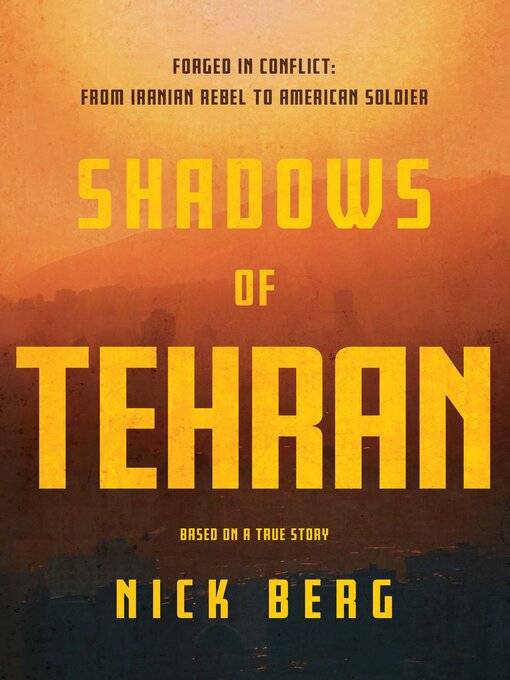 Title details for Shadows of Tehran by Nick Berg - Available